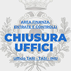 CHIUSURA UFFICIO TARI-TASI-IMU